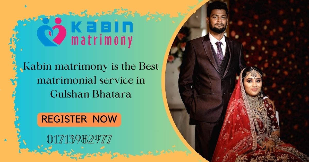 Kabin matrimony is the Best matrimonial service in Gulshan Bhatara