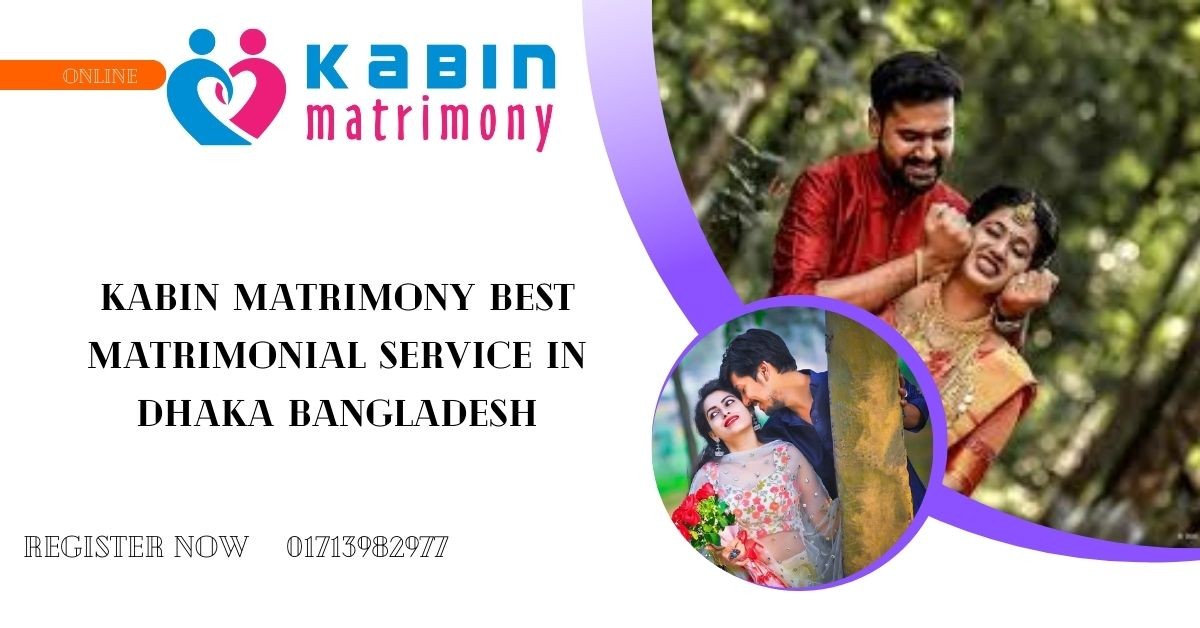 Kabin matrimony best matrimonial service in Dhaka