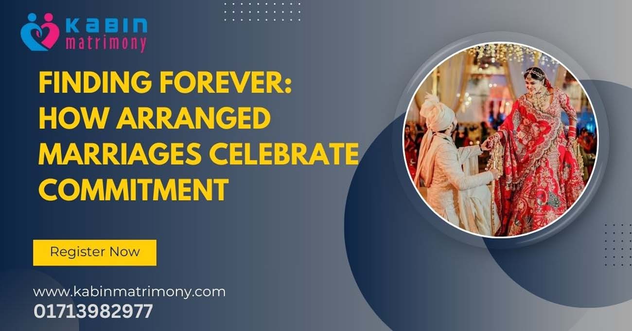 Finding Forever: How Arranged Marriages Celebrate Commitment