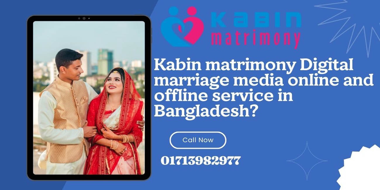 Kabin matrimony Digital marriage media online and offline service in Bangladesh?