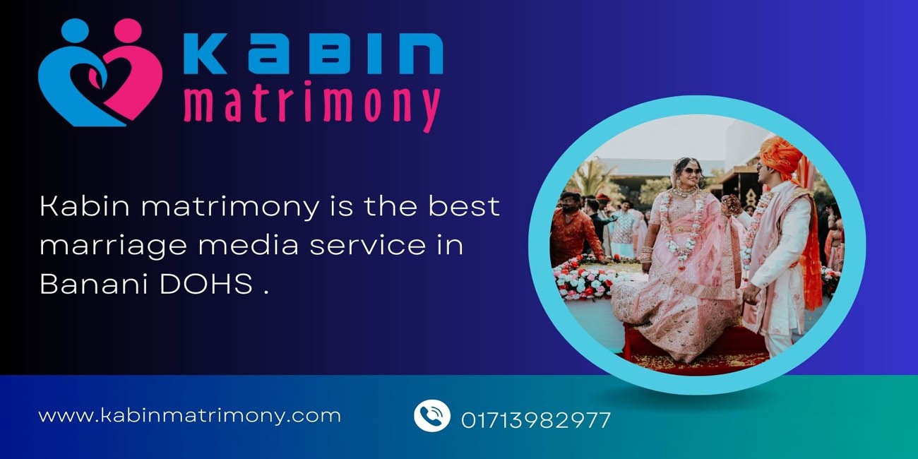 Kabin matrimony is the best marriage media service in Banani DOHS
